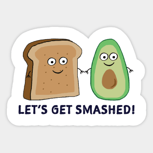 Let's get smashed Sticker